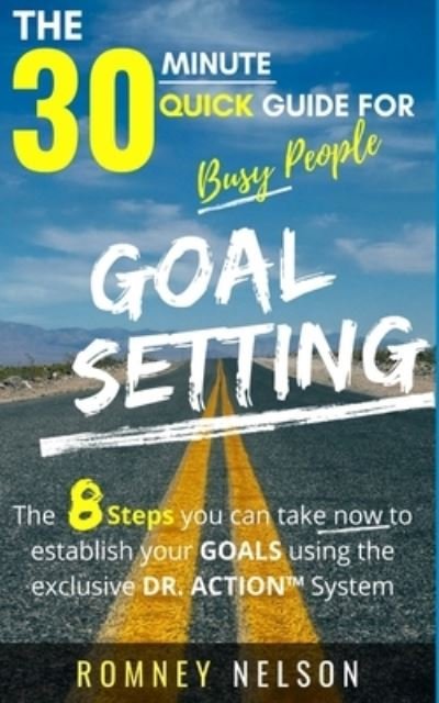 Cover for Romney Nelson · Goal Setting - The 30 Minute Quick Guide For Busy People (Pocketbok) (2020)