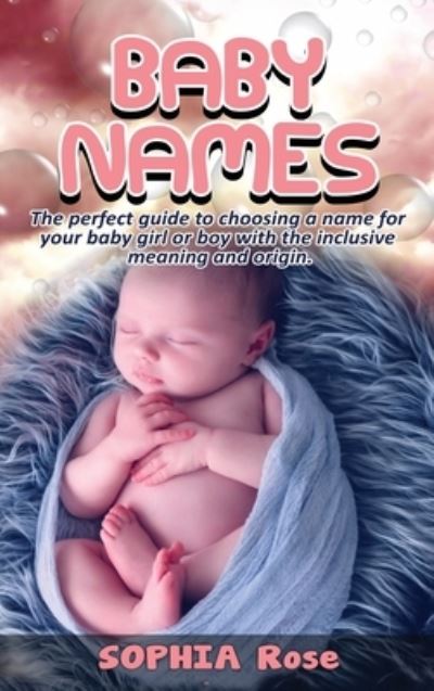 Cover for Sophia Rose · Baby Names (Hardcover Book) (2020)