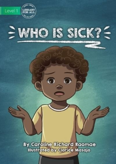 Cover for Caroline Richard Raomae · Who Is Sick? (Paperback Book) (2021)