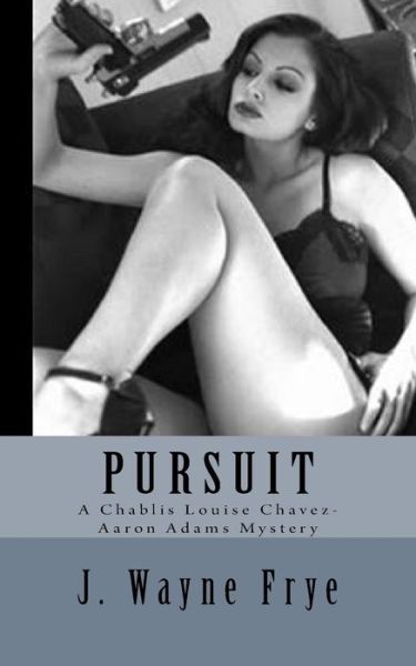 Cover for J Wayne Frye · Pursuit (Paperback Book) (2015)