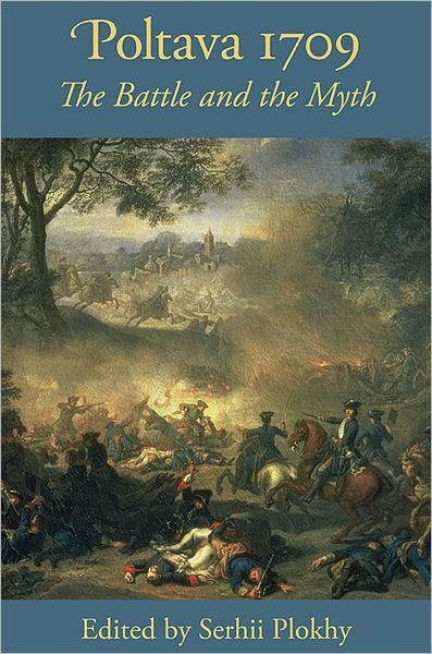 Cover for Serhii Plokhy · Poltava 1709 - The Battle and the Myth (Paperback Book) (2013)