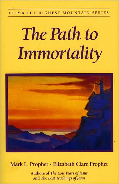 Cover for Prophet, Elizabeth Clare (Elizabeth Clare Prophet) · The Path to Immortality (Paperback Book) (2006)