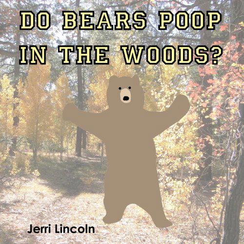 Cover for Jerri Lincoln · Do Bears Poop in the Woods? (Paperback Book) (2012)