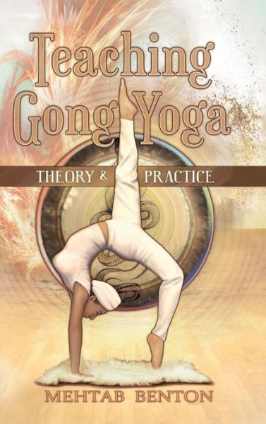 Cover for Bookshelf Press · Teaching Gong Yoga (Hardcover Book) (2014)