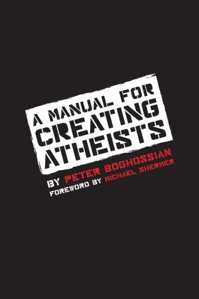 Cover for Peter Boghossian · Manual for Creating Atheists (Paperback Book) (2013)