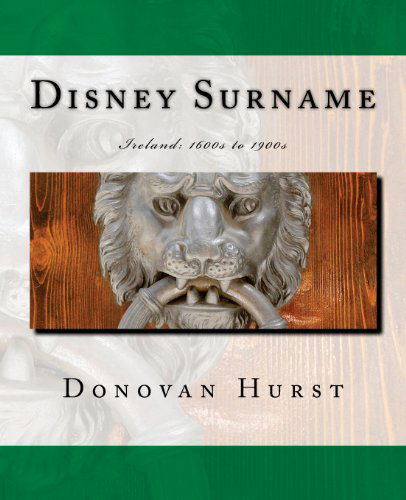 Cover for Donovan Hurst · Disney Surname: Ireland: 1600s to 1900s (Paperback Book) (2013)