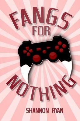 Cover for Shannon Ryan · Fangs for Nothing (Pocketbok) (2015)