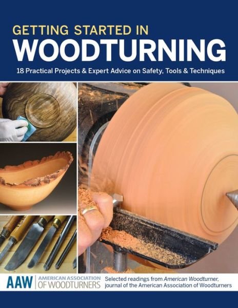 Cover for John Kelsey · Getting Started in Woodturning: 18 Practical Projects &amp; Expert Advice on Safety, Tools &amp; Techniques (Paperback Bog) (2014)