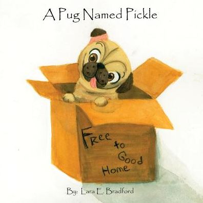 Cover for Lara E Bradford · A Pug Named Pickle (Paperback Book) (2014)