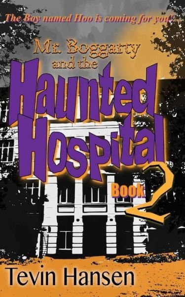 Cover for Tevin Hansen · Mr. Boggarty and the Haunted Hospital (Paperback Book) (2015)