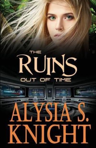 Cover for Alysia S Knight · The Ruins - Out of Time (Paperback Bog) (2015)