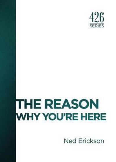 Cover for Ned Erickson · The Reason (Paperback Book) (2016)