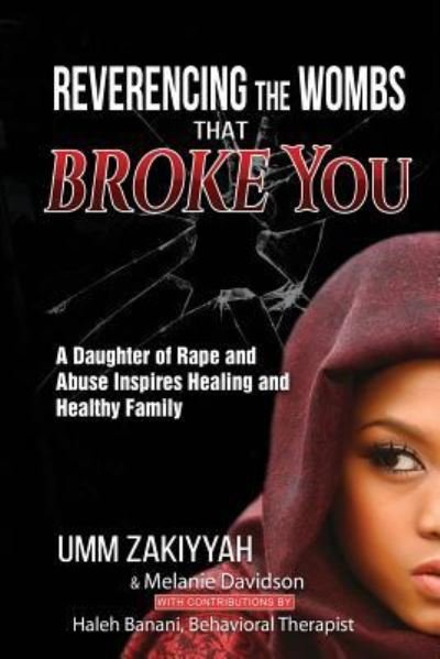 Cover for Umm Zakiyyah · Reverencing the Wombs That Broke You (Pocketbok) (2017)