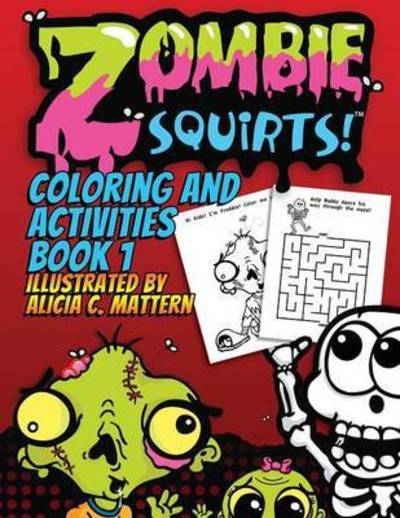 Cover for Alicia C Mattern · Zombie Squirts (Paperback Book) (2015)