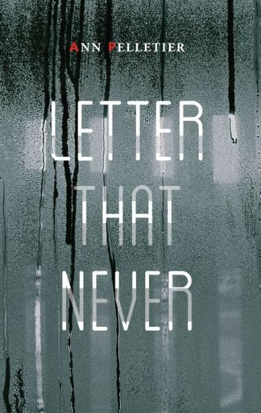 Cover for Ann Pelletier · Letter That Never (Paperback Book) (2017)