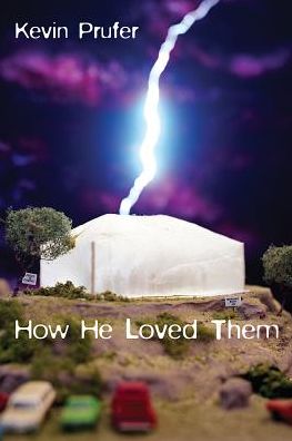 Cover for Kevin Prufer · How He Loved Them (Paperback Book) (2018)