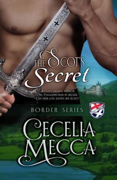 Cover for Cecelia Mecca · The Scot's Secret : Border Series Book 4 (Paperback Book) (2017)