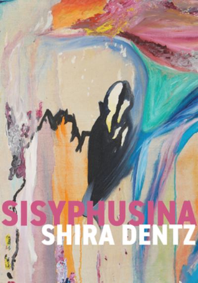 Cover for Shira Dentz · Sisyphusina (Paperback Book) (2020)