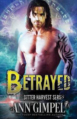 Cover for Ann Gimpel · Betrayed: Dystopian Urban Fantasy (Pocketbok) (2018)