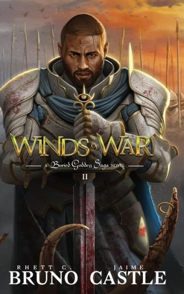 Winds of War: Buried Goddess Saga Book 2 - Buried Goddess Saga - Rhett C Bruno - Books - Aethon Books, LLC - 9781949890099 - December 4, 2018
