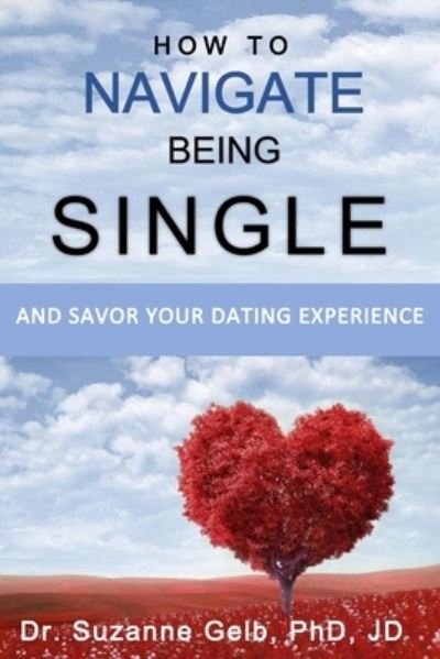 Cover for Gelb Phd Jd · How To Navigate Being Single (Taschenbuch) (2019)