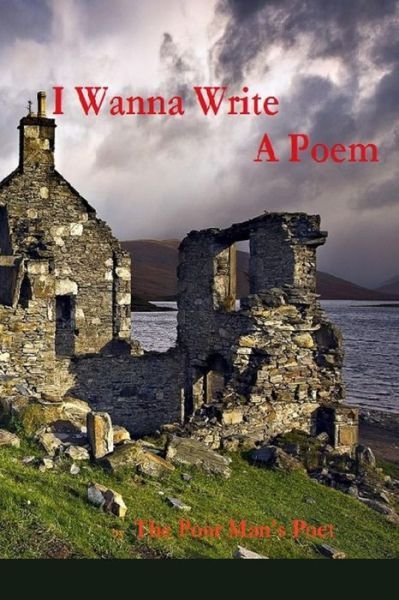 Cover for The Poor Man's Poet · I Wanna Write a Poem (Pocketbok) (2017)