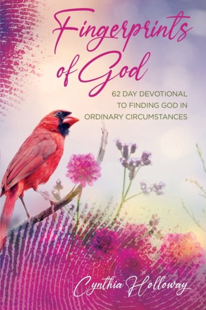 Cover for Cynthia Holloway · Fingerprints of God: 62 Day Devotional to Finding God in Ordinary Circumstances (Taschenbuch) (2021)