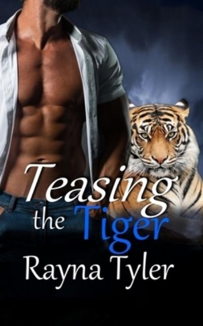 Cover for Rayna Tyler · Teasing the Tiger: Shapeshifter Romance - Seneca Falls Shifters (Paperback Book) (2020)