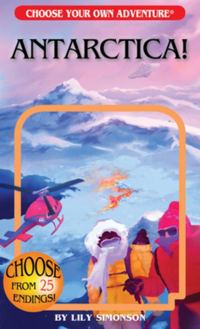 Antarctica! - Choose Your Own Adventure - Lily Simonson - Books - Chooseco LLC - 9781954232099 - October 4, 2022