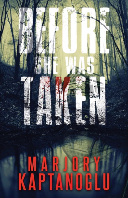 Cover for Marjory Kaptanoglu · Before She Was Taken (Paperback Book) (2021)