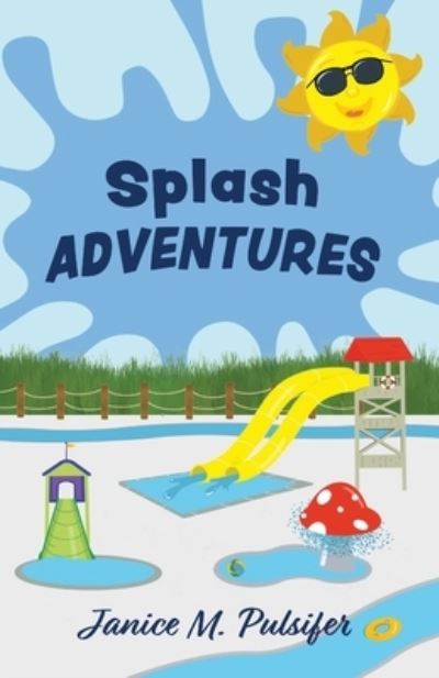 Cover for Janice M Pulsifer · Splash ADVENTURES (Paperback Book) (2021)