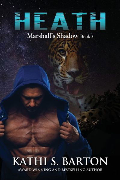 Heath: Marshall's Shadow - Jaguar Shapeshifter Romance - Marshall's Shadow - Kathi S Barton - Books - World Castle Publishing, LLC - 9781956788099 - October 17, 2021