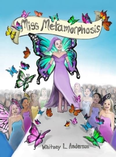 Cover for Whiney Anderson · Miss Metamorphosis (Book) (2022)