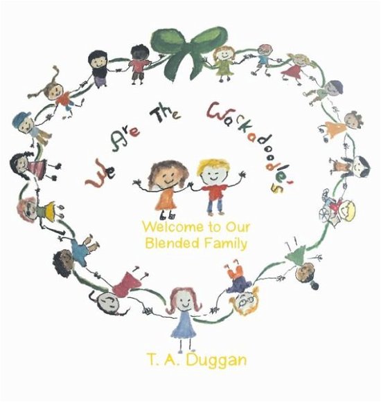 Cover for T a Duggan · We Are The Wackadoodle's (Hardcover bog) (2022)