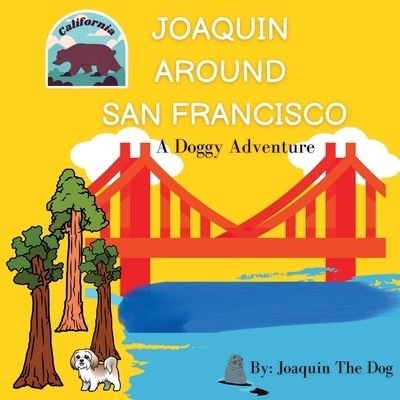 Cover for Joaquin The Dog · Joaquin Around San Francisco (Buch) (2022)