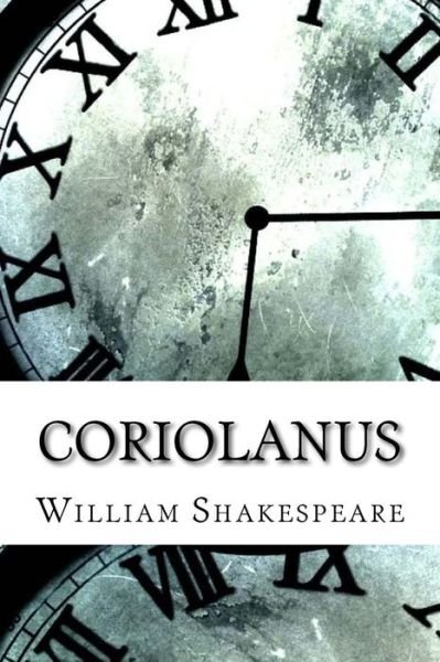 Coriolanus - William Shakespeare - Bøger - Createspace Independent Publishing Platf - 9781974454099 - 11. august 2017