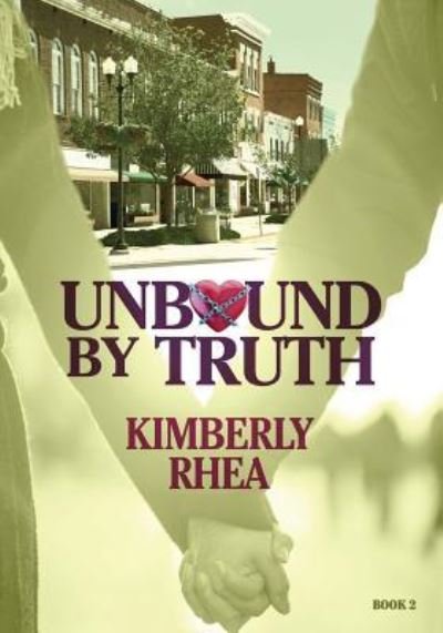 Cover for Kimberly Rhea · Unbound by Truth (Paperback Book) (2018)