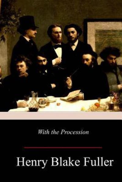 Cover for Henry Blake Fuller · With the Procession (Taschenbuch) (2017)