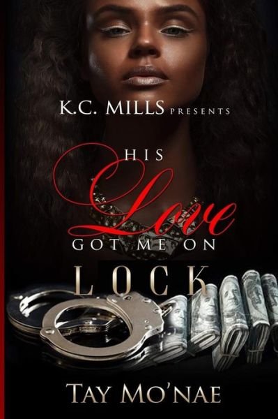 Cover for Tay Mo'Nae · His Love Got Me On Lock (Paperback Book) (2018)