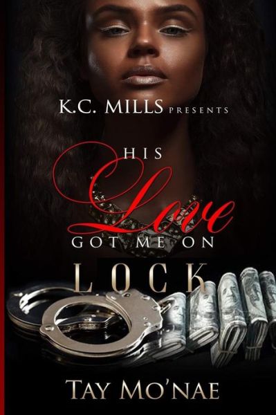 Cover for Tay Mo'Nae · His Love Got Me On Lock (Pocketbok) (2018)