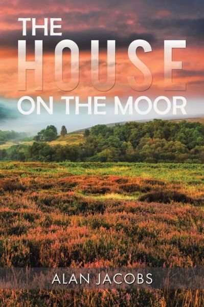 Cover for Alan Jacobs · The House on the Moor (Pocketbok) (2020)