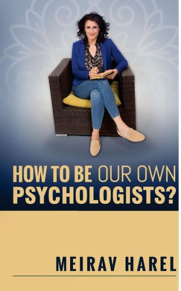 Cover for Meirav Harel · How to Be Our Own Psychologists? (Paperback Book) (2018)