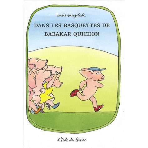 Cover for Anais Vaugelade · Dans les basquettes de Babakar Quichon (Hardcover Book) (2009)