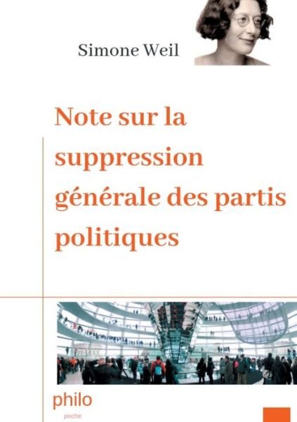 Cover for Simone Weil · Note sur la suppression generale des partis politiques: Texte integral augmente d'une biographie de Simone Weil (Taschenbuch) (2019)