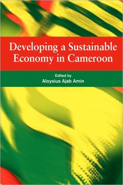 Cover for Aloysius Ajab Amin · Developing a Sustainable Economy in Cameroon (Taschenbuch) (2008)