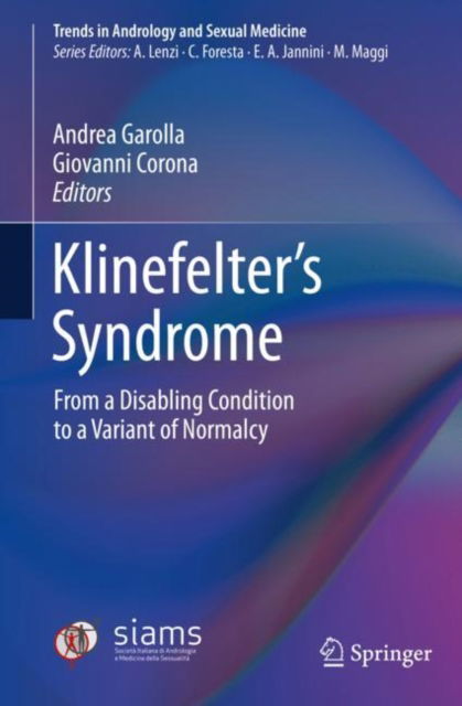 Klinefelter S Syndrome From A Disabling Condition To A Variant Of Normalcy Trends In