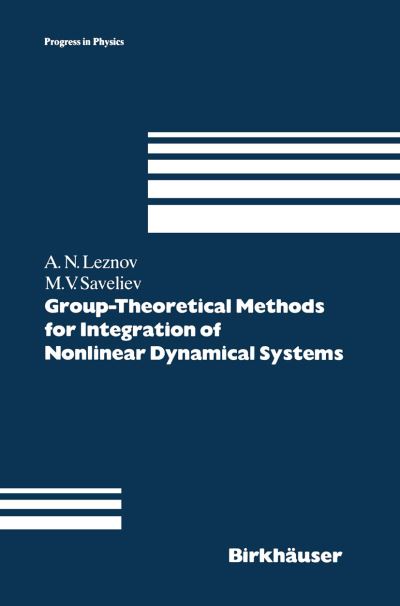 Cover for Andrei N. Leznov · Group-Theoretical Methods for Integration of Nonlinear Dynamical Systems - Progress in Mathematical Physics (Taschenbuch) [Softcover reprint of the original 1st ed. 1992 edition] (2012)