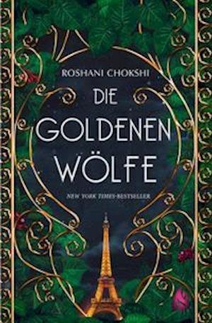 Die goldenen Wölfe - Roshani Chokshi - Books - Arctis Verlag - 9783038802099 - March 16, 2022