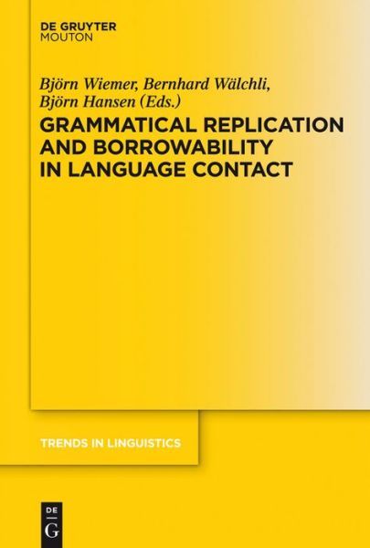 Cover for Björn Hansen · Grammatical Replication and Borrowability in Language Contact  Tilsm    242 (Trends in Linguistics. Studies and Monographs) (Hardcover Book) (2012)
