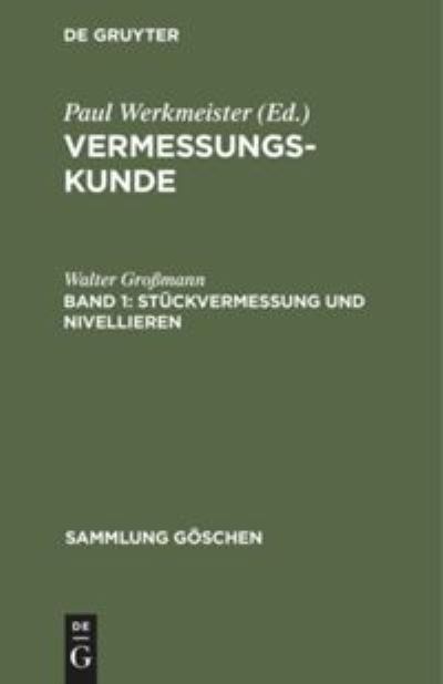 Stuckvermessung Und Nivellieren - Walter Grossmann - Books - de Gruyter - 9783112304099 - December 31, 1972